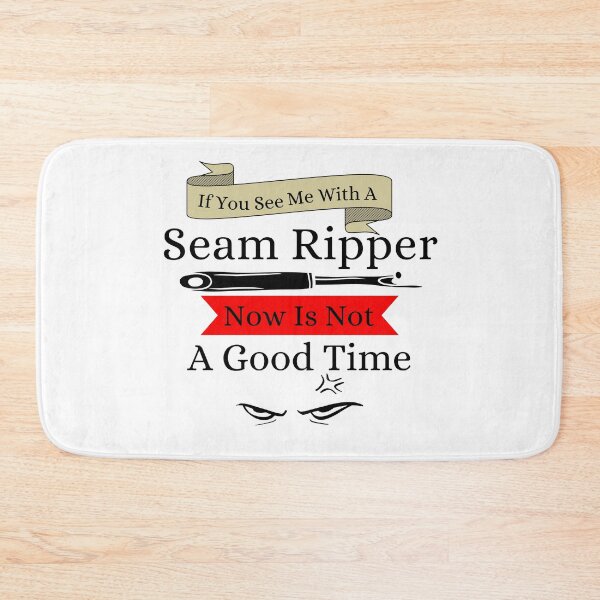 Item preview, If You See a Seam Ripper Now Is Not A Good Time designed and sold by Wiss2Arts.
