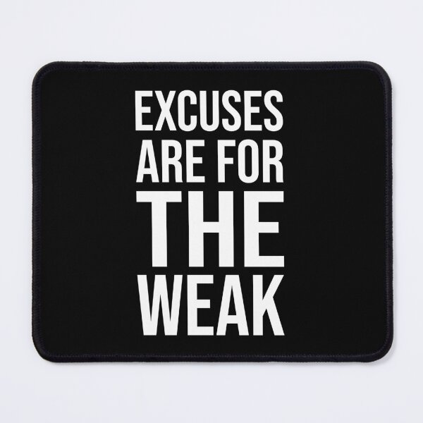 Item preview, Excuses Are For The Weak - Success Motivational designed and sold by chantastical.