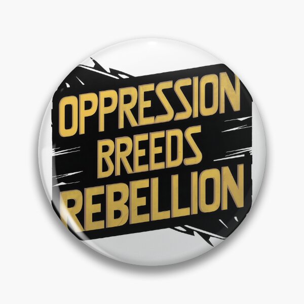 Item preview, Opression Breeds Rebellion designed and sold by Sturdust.