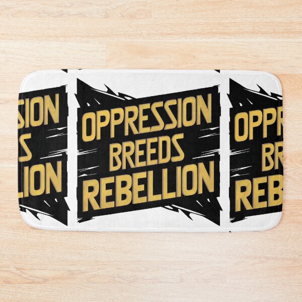 Item preview, Opression Breeds Rebellion designed and sold by Sturdust.