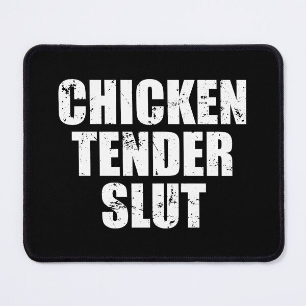 Item preview, Chicken Tender Slut designed and sold by mhernaevily.