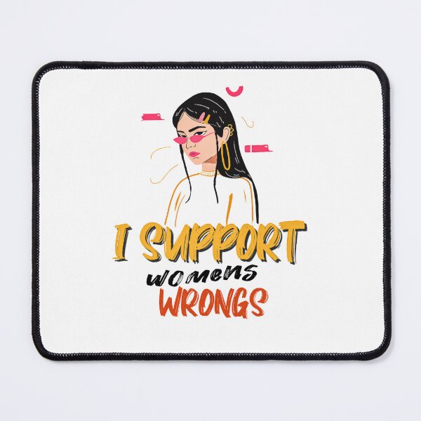 Item preview, i support womens wrongs designed and sold by By-Mountains0.
