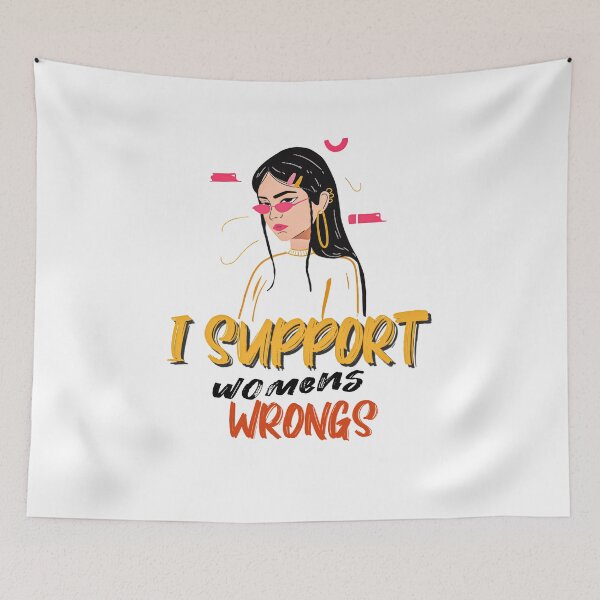Item preview,  i support womens wrongs designed and sold by By-Mountains0.
