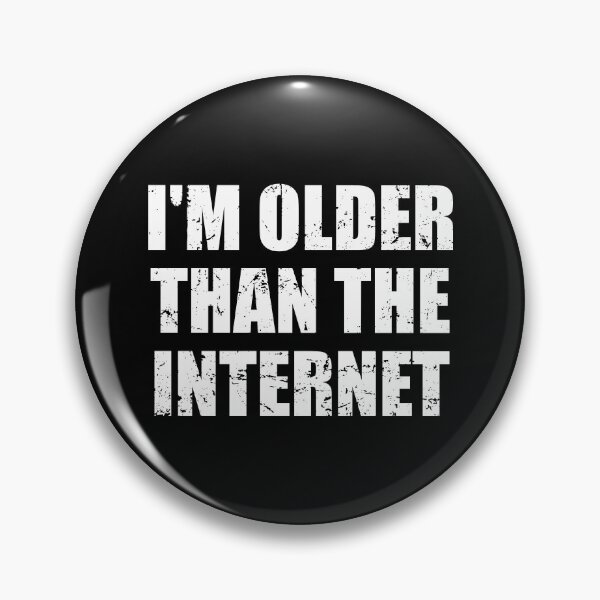 Item preview, I'm Older Than The Internet designed and sold by mhernaevily.