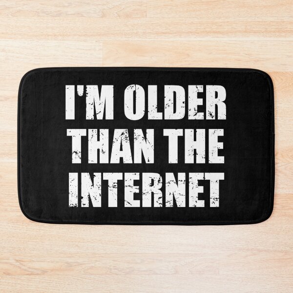 Item preview, I'm Older Than The Internet designed and sold by mhernaevily.