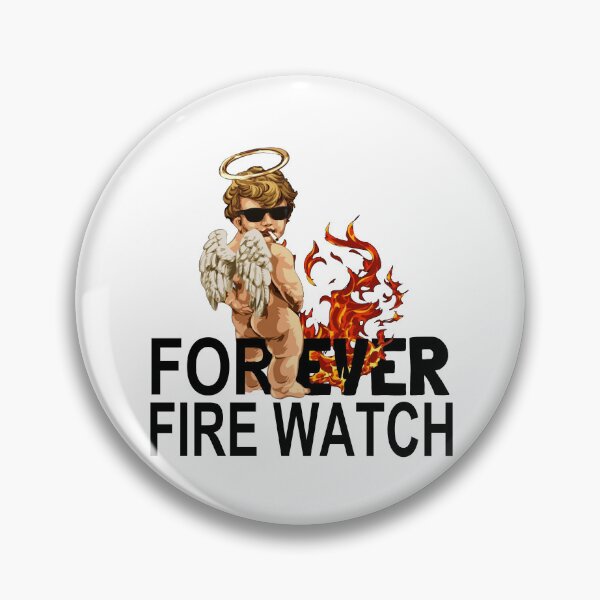 Item preview, Forever FireWatch; Fire Guard; Standby Watch; designed and sold by StickerApe.