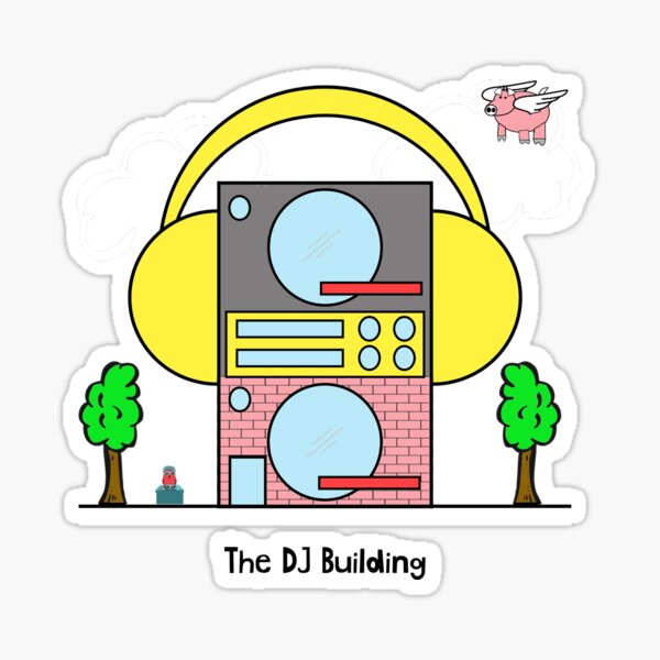 The DJ Building Sticker