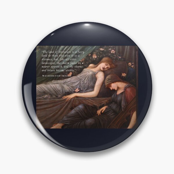 Item preview, Washington Irving quote: The land of literature is a fairy land to those who view it at a distance, but, like all other landscapes, the charm fades designed and sold by artbleed.