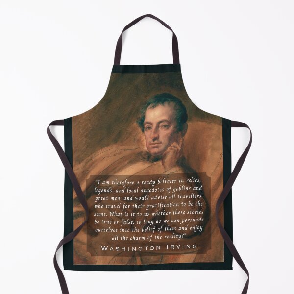 Item preview, Washington Irving:  I am therefore a ready believer in relics, legends, and local anecdotes of goblins and great men,  designed and sold by artbleed.