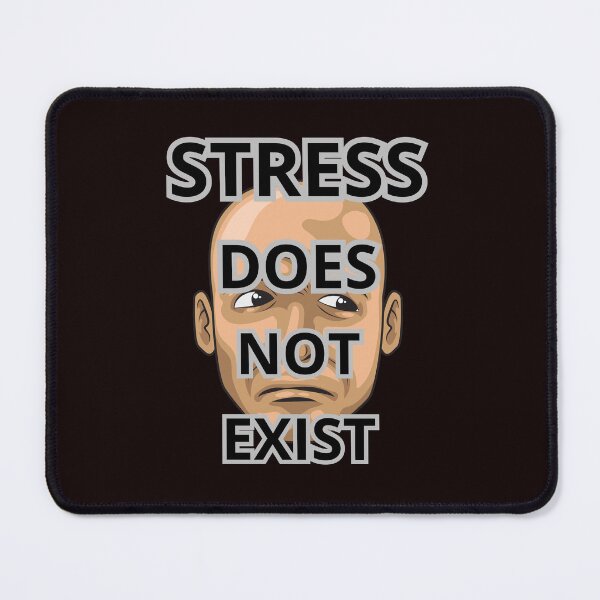 Item preview, STRESS DOES NOT EXIST designed and sold by Tadeusz1.