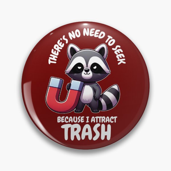 Item preview, The Magnetic Raccoon - There's No Need To Seek Because I Attract Trash designed and sold by The magic  Yellow bus.