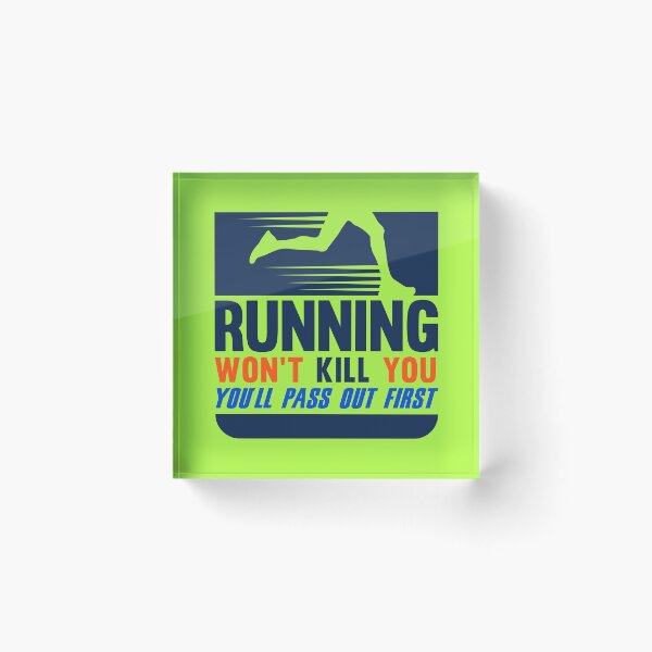 Item preview, Running Won't Kill You, You'll Pass Out First designed and sold by ChemicalXShop.