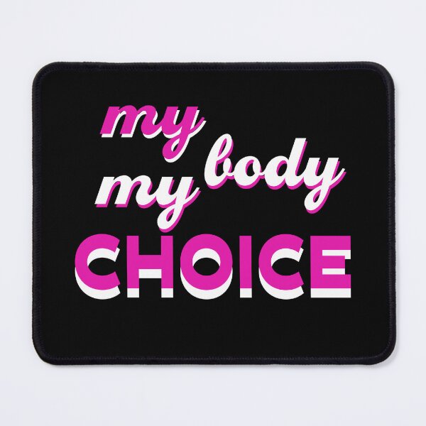 Item preview, My body My choice designed and sold by Whizzme.