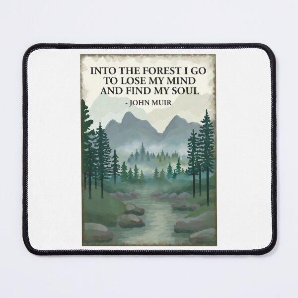 Item preview, And Into the forest I go to lose my mind and find my soul - John Muir  designed and sold by Scat the cat.