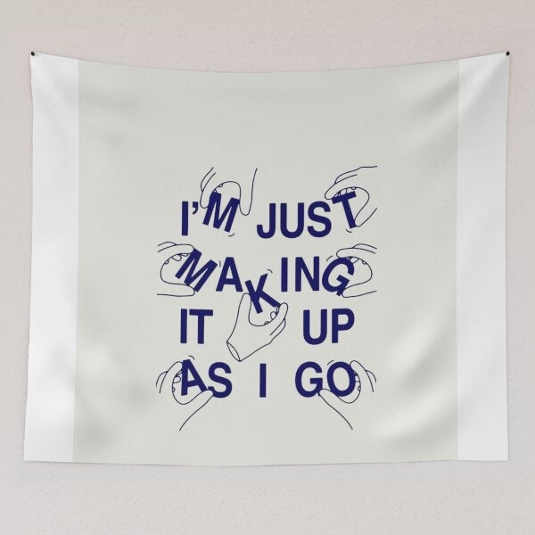 Item preview, Im Just Making It Up As I Go Quote designed and sold by DALdesignstore.