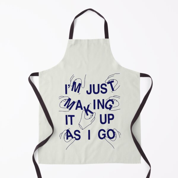 Item preview, Im Just Making It Up As I Go Quote designed and sold by DALdesignstore.