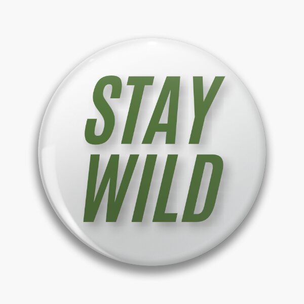 Item preview, Stay Wild designed and sold by FunnyThings1.
