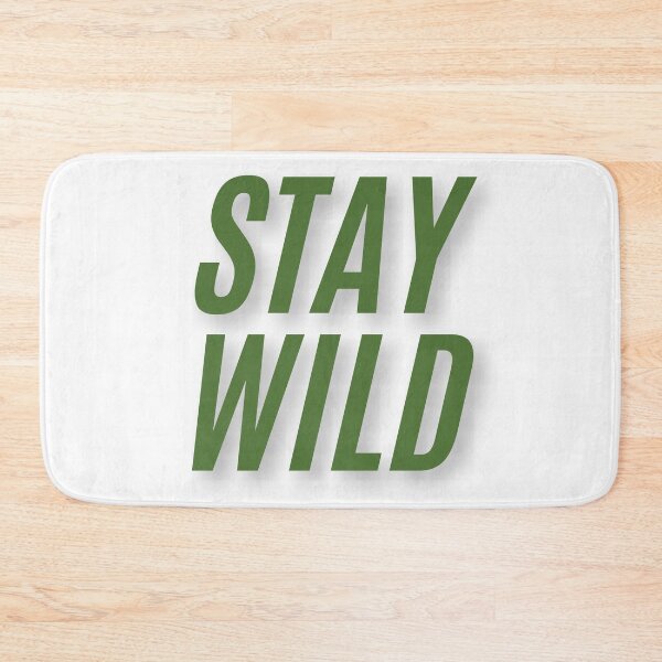 Item preview, Stay Wild designed and sold by FunnyThings1.