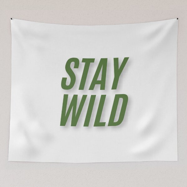 Item preview, Stay Wild designed and sold by FunnyThings1.