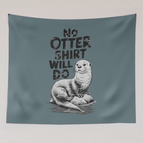 Item preview, No Otter Shirt Will Do  designed and sold by HowToCanadian.
