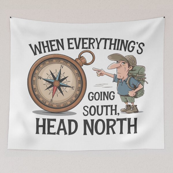 Item preview, When Everything's Going South, Head North!  designed and sold by JPees.