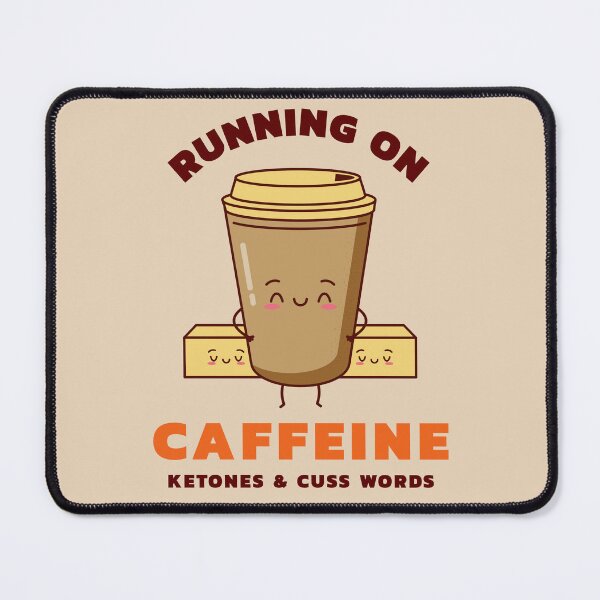 Item preview, Running On Caffeine Ketones And Cuss Words designed and sold by Fanverse Merchandise.