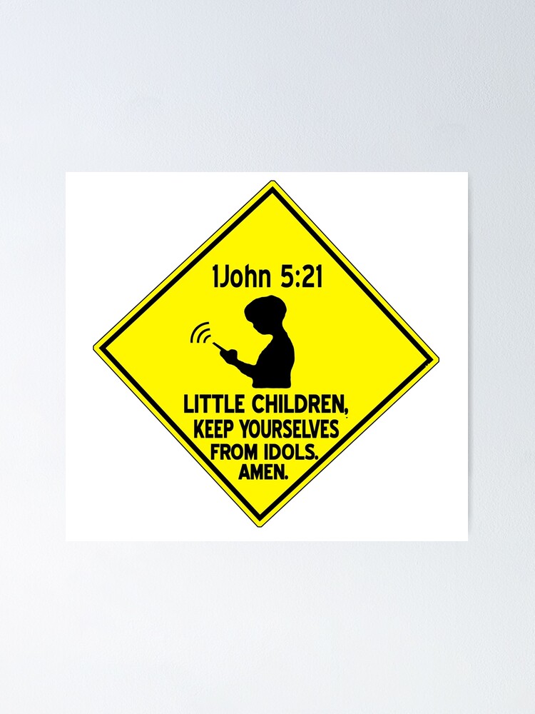 1-john-5-21-keep-yourselves-from-idols-poster-for-sale-by-calgacus