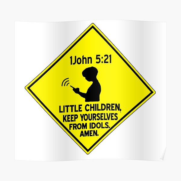 1-john-5-21-keep-yourselves-from-idols-poster-for-sale-by-calgacus