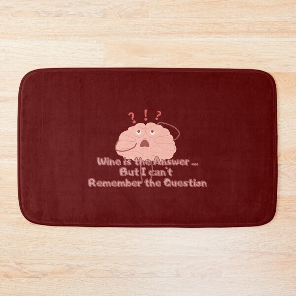 Item preview, Wine is the answer, but I can't remember the question designed and sold by Literally-True.