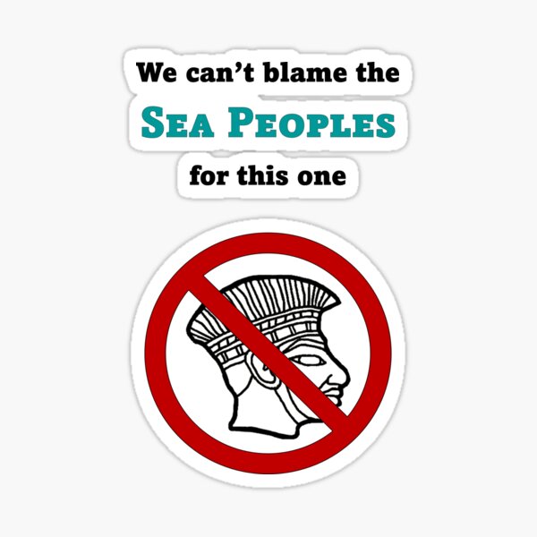 Can't Blame the Sea Peoples for This One Sticker