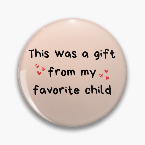 Item preview, This was a gift from my favorite child designed and sold by ZuzDoesDesigns.