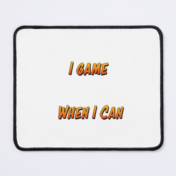 Item preview, I game when I can designed and sold by fireytoad.