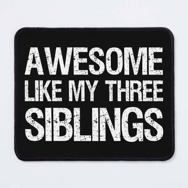 Item preview, Awesome Like My Three Siblings II designed and sold by Lemon Pepper.