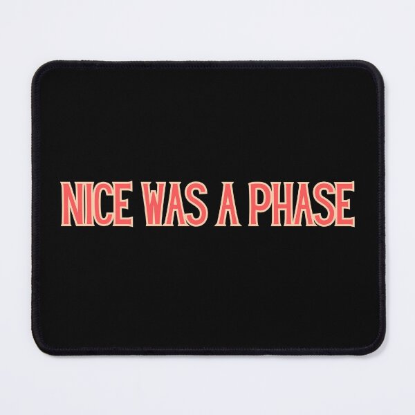 Item preview, Nice Was A Phase Feminine Rage Woman Quotes designed and sold by AngieArt-.