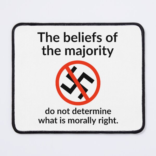 Item preview, The beliefs of the majority don’t determine what is morally right  designed and sold by Rachel the Artist .