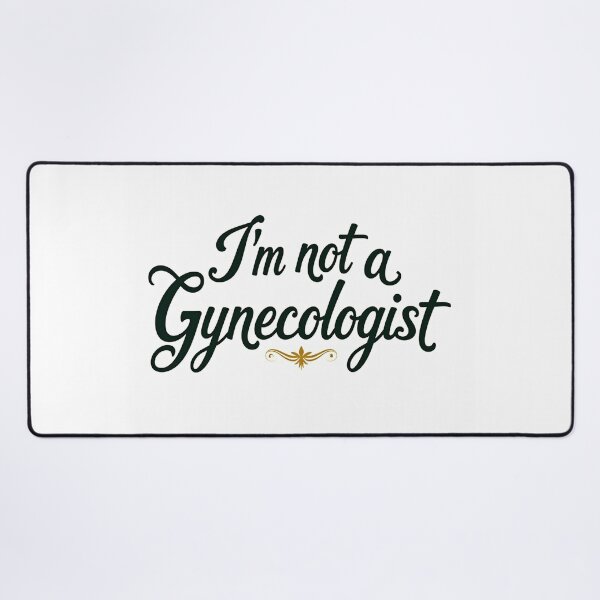 Item preview, I'm Not a Gynecologist – Funny Sarcastic Doctor Quote for Men & Women, Classic Humor designed and sold by Farid1Shop.