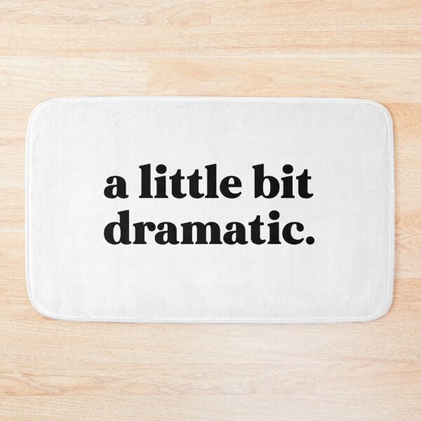 Item preview, a little bit dramatic designed and sold by weirdly weird.