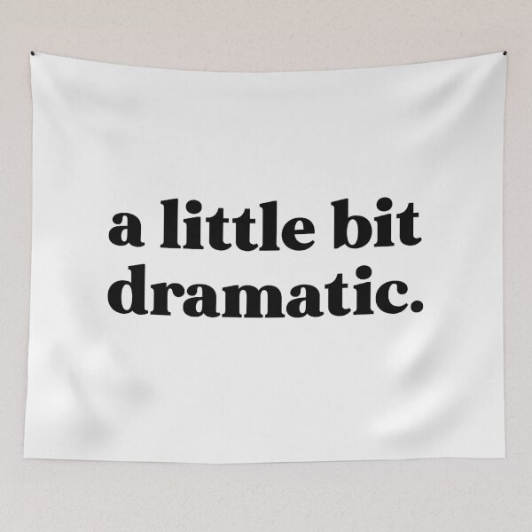 Item preview, a little bit dramatic designed and sold by weirdly weird.