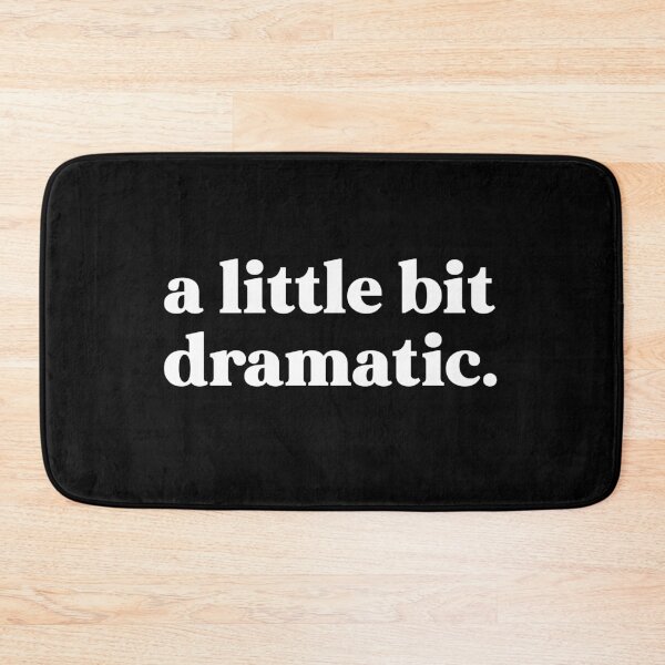 Item preview, a little bit dramatic designed and sold by weirdly weird.