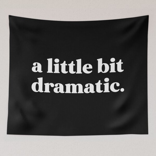 Item preview, a little bit dramatic designed and sold by weirdly weird.