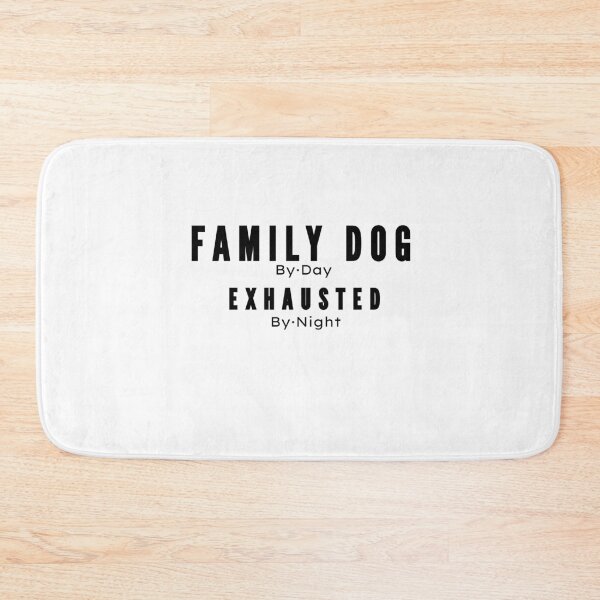 Item preview, Family Dog by Day Exhausted by Night designed and sold by MargLandmeter.