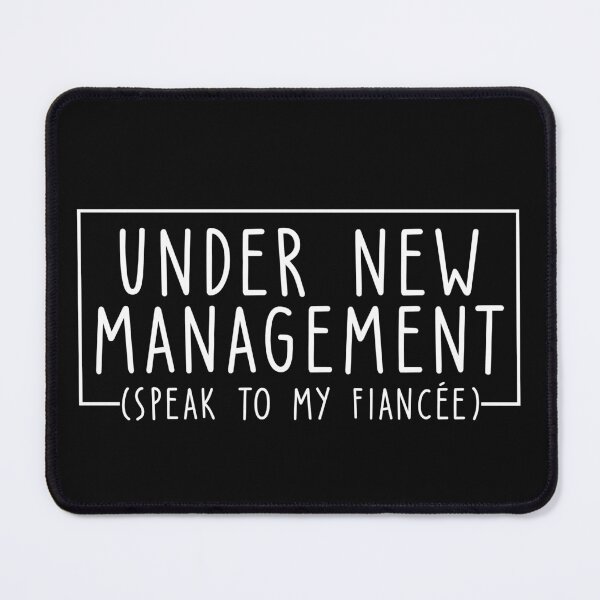 Item preview, Under New Management Speak To My Fiancee New Husband Engaged designed and sold by Christina-grich.