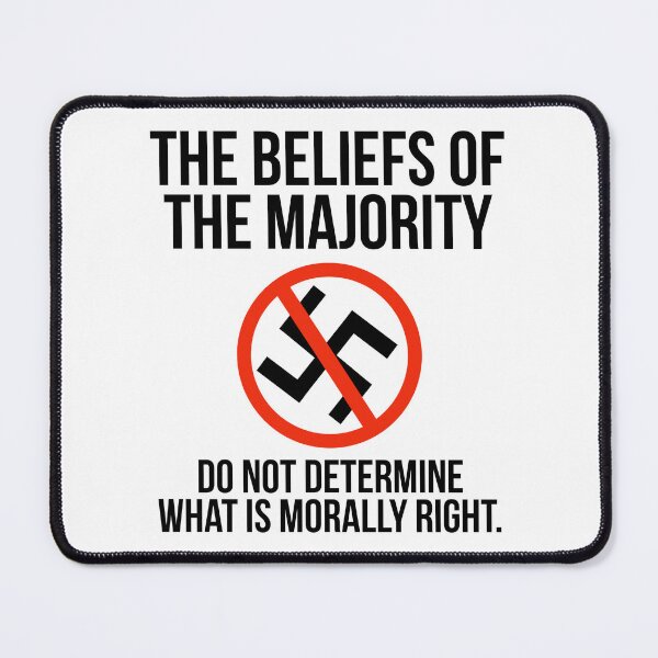 Item preview, The beliefs of the majority don’t determine what is morally right designed and sold by Rachel the Artist .