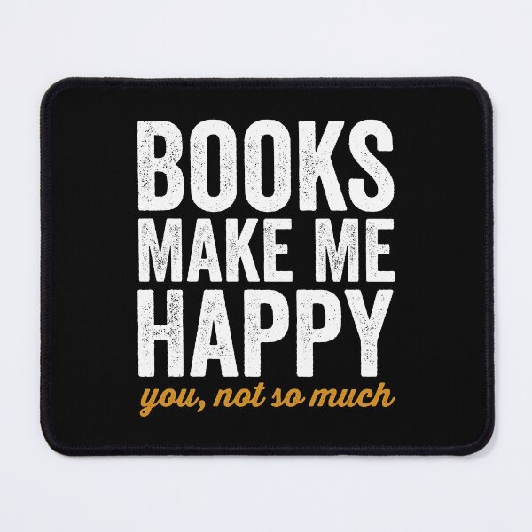 Item preview, Books Make Me Happy, You Not So Much - Funny Books Lover designed and sold by crenaviolena.