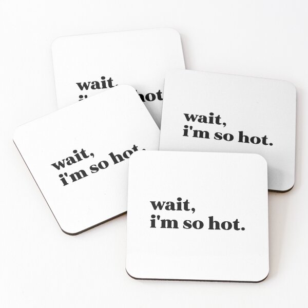 Item preview, wait i'm so hot designed and sold by weirdly weird.