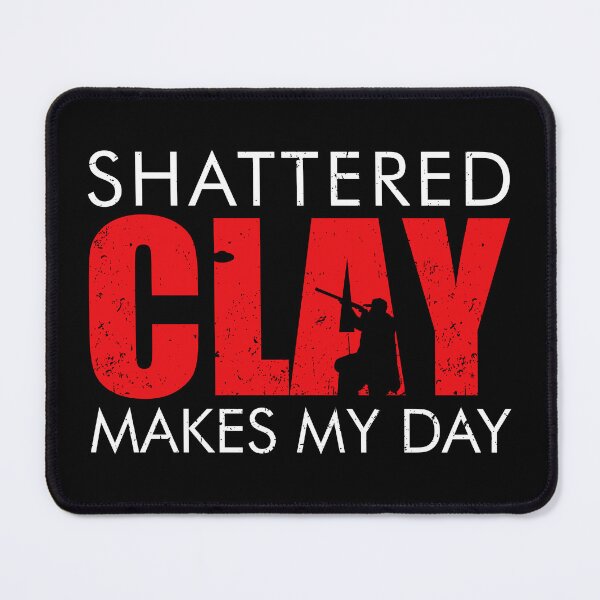 Item preview, Shattered Clay Makes My Day - Trap Skeet Shooting Clay Pigeon designed and sold by crenaviolena.