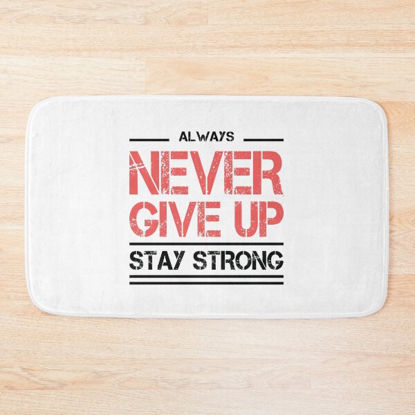 Item preview, Always Never Give Up Stay Strong designed and sold by Taida-gaka.