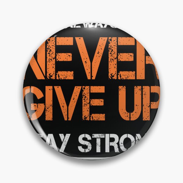 Item preview, Never Give Up Always Stay Strong designed and sold by Taida-gaka.