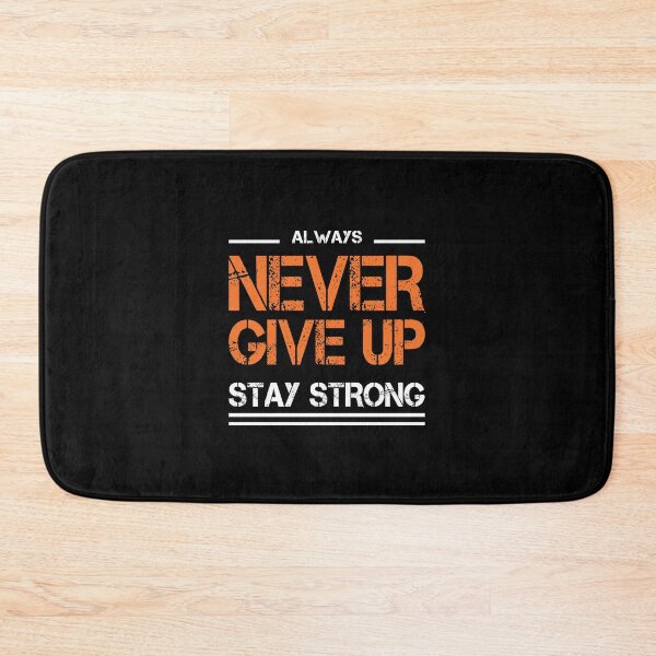 Item preview, Never Give Up Always Stay Strong designed and sold by Taida-gaka.