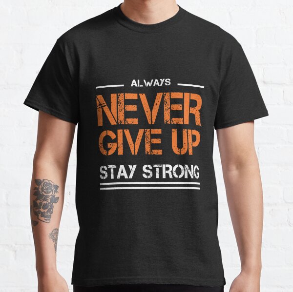 Item preview, Never Give Up Always Stay Strong designed and sold by Taida-gaka.